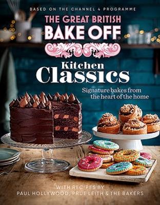 The Great British Bake Off : kitchen classics : signature bakes from the heart of the home summary image