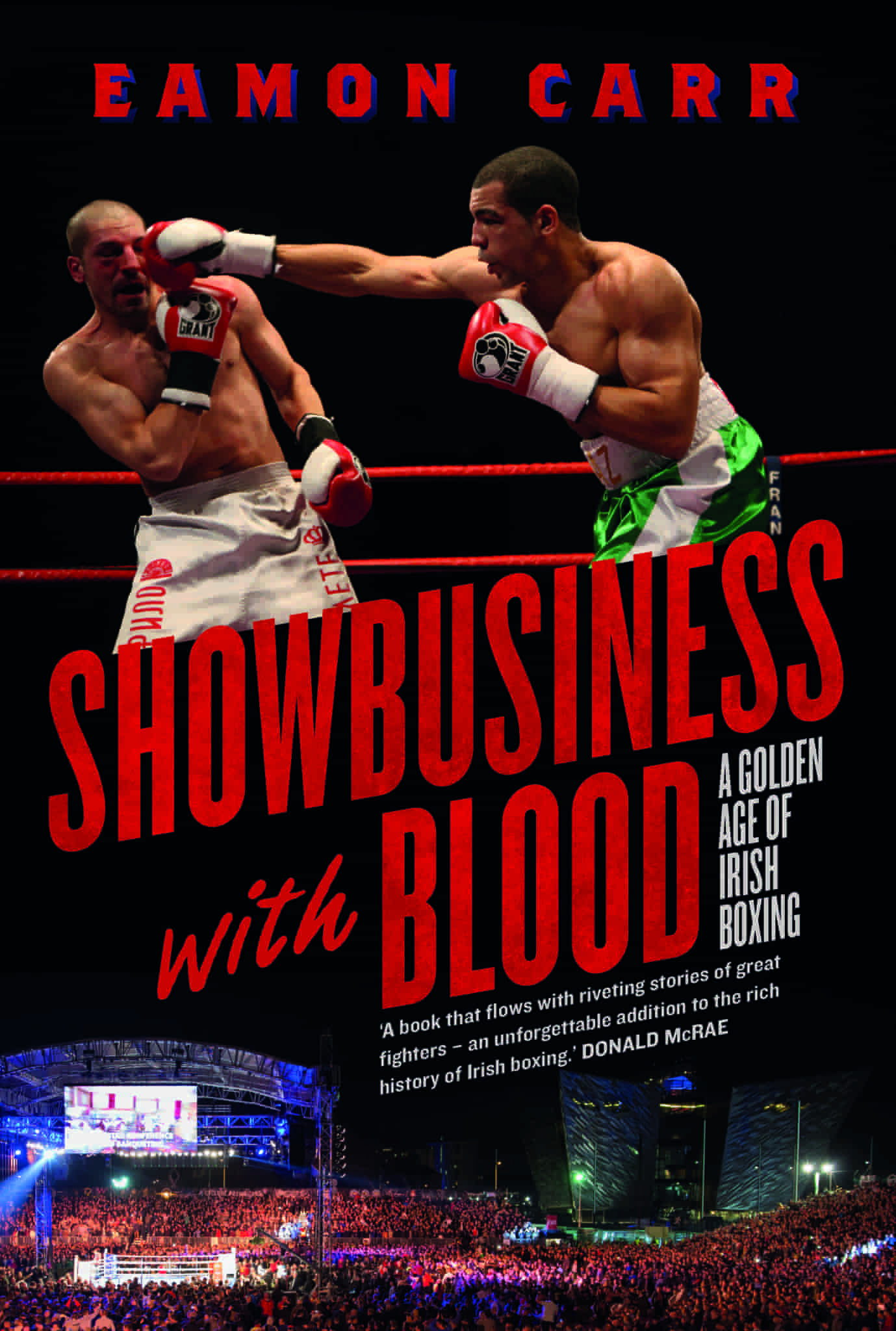 Showbusiness with blood : a Golden Age of Irish boxing summary image