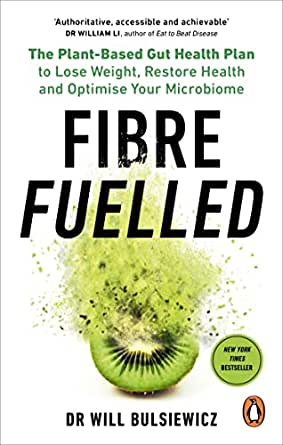 Fibre fuelled : the plant-based gut health plan to lose weight, restore health and optimise your microbiome summary image