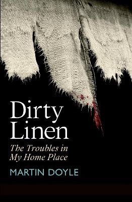 Dirty linen : the Troubles in my home place summary image