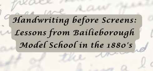 Poster “Handwriting Before Screens Lessons From Bailieborough Model School In The 1880S”. Before Screens And Keyboards, Handwriting Was At The Centre Of Learning. Now We Are Far More Likely To Use