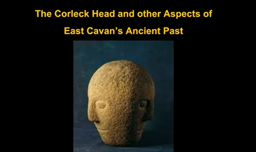 'The Corleck Head and Other Aspects of East Cavan's Ancient Past' a lecture by Jonathan Smyth  summary image